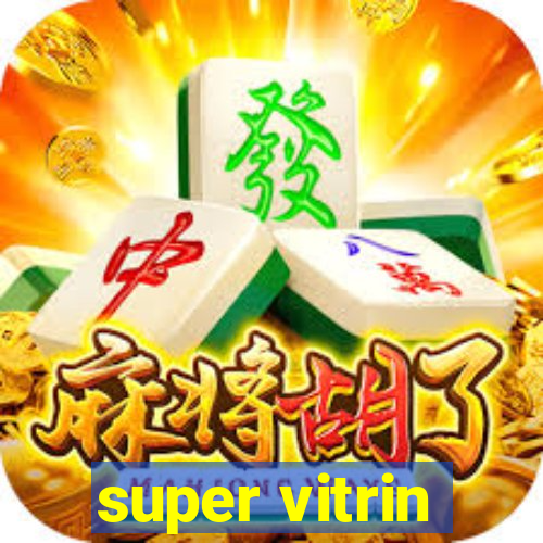 super vitrin